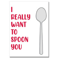 Really Want To Spoon You Card